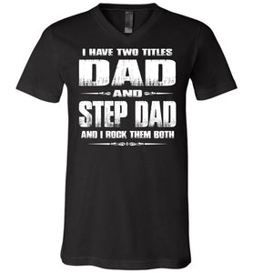 Dad And Step Dad And I Rock Them Both Step Dad T Shirts Canvas v-neck black