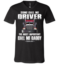 Load image into Gallery viewer, Some Call Me Driver Daddy Trucker Dad Shirt v-neck black