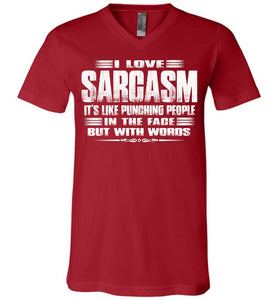 I love Sarcasm, Sarcastic t shirts, Sarcastic T Shirts Quotes Canvas v-neck red