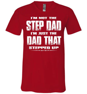 I'm Not The Step Dad I'm Just The Dad That Stepped Up Step Dad T Shirts cvr
