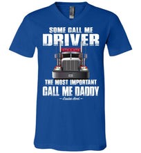 Load image into Gallery viewer, Some Call Me Driver Daddy Trucker Dad Shirt v-neck royal