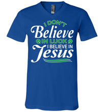 Load image into Gallery viewer, I Don&#39;t Believe In Luck I Believe In Jesus Saint Patrick&#39;s Day Christian Shirts v-neck royal