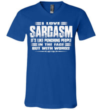 Load image into Gallery viewer, I love Sarcasm, Sarcastic t shirts, Sarcastic T Shirts Quotes Canvas v-neck royal