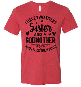 I Have Two Titles Sister And Godmother Sister Shirt heather red