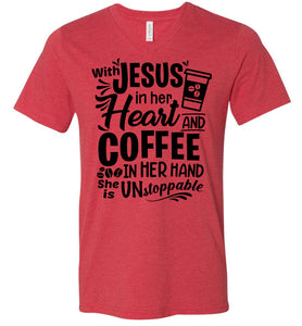 Jesus In Her Heart Coffee In Her Hand Christian Shirts For Women v-neck heather red