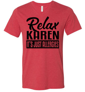 Relax Karen It's Just Allergies Funny Virus T Shirts v-neck heather red