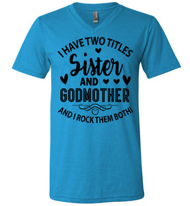 I Have Two Titles Sister And Godmother Sister Shirt neon blue