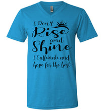 Load image into Gallery viewer, I Don&#39;t Rise And Shine I Caffeinate And Hope For The Best Funny Quote Tee Shirts. v-neck neon blue