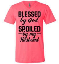 Load image into Gallery viewer, Blessed By God Spoiled By My Husband Wife T Shirt Sayings v-neck  neon pink