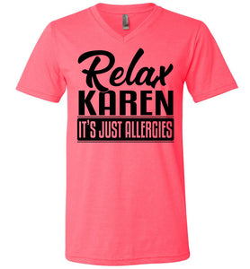Relax Karen It's Just Allergies Funny Virus T Shirts v-neck neon pink