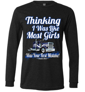 Thinking I Was Like Most Girls Was Your First Mistake Womens LS Trucker Shirts canvas  gray