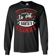 Load image into Gallery viewer, Most Likely To Eat Santa&#39;s Cookies Funny Christmas LS Shirts black