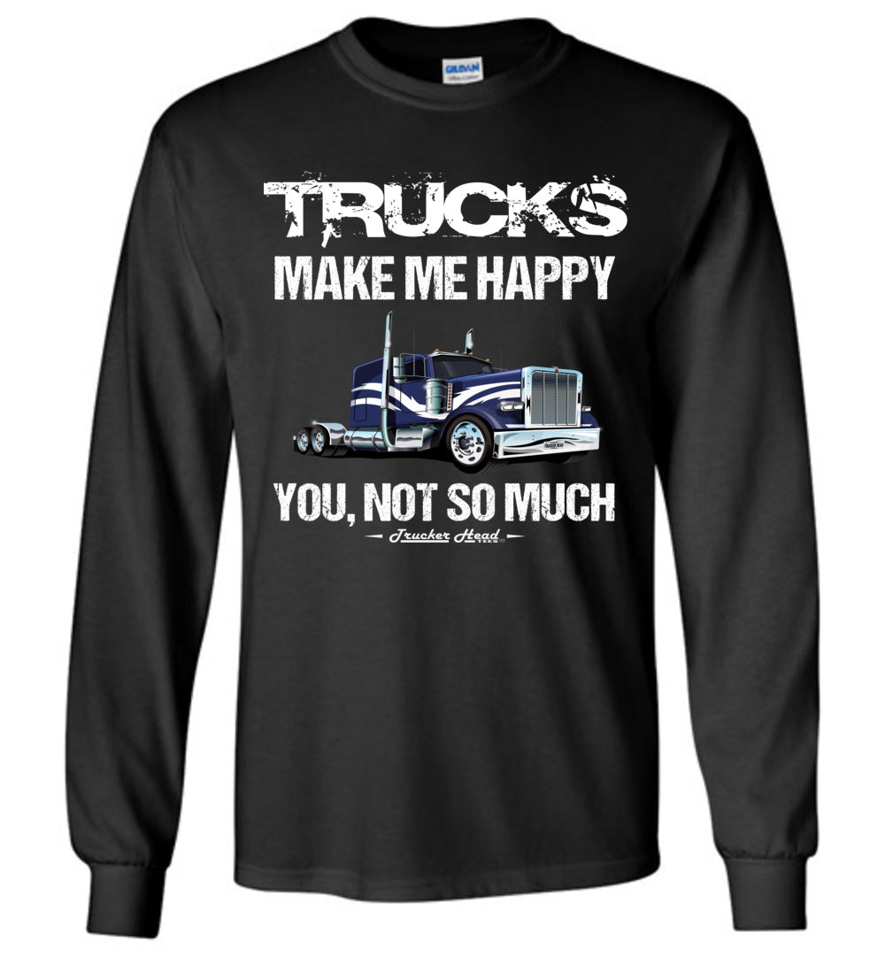 Trucks Make Me Happy Funny Trucker T Shirt Long Sleeve black
