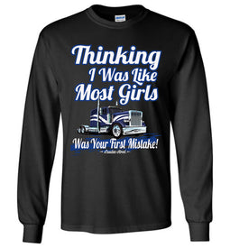 Thinking I Was Like Most Girls Was Your First Mistake Womens LS Trucker Shirts black