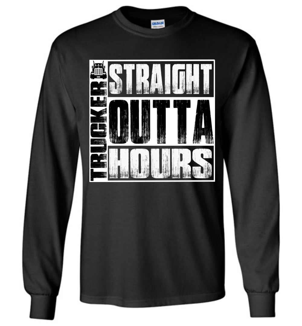 Straight Outta Hours Funny Trucker T Shirt Long Sleeve black