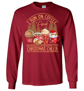 I Run On Coffee And Christmas Cheer Christmas LS Shirts red