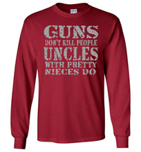 Load image into Gallery viewer, Guns Don&#39;t Kill People Uncles With Pretty Nieces Do Funny Uncle Shirt LS cranial red