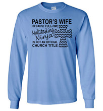 Load image into Gallery viewer, Pastor&#39;s Wife Multitasking Ninja Funny Pastor&#39;s Wife Long Sleeve Shirt blue