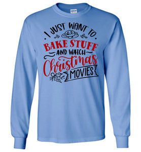 I Just Want To Back Stuff And Watch Christmas Movies LS Shirts blue