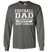 Load image into Gallery viewer, Like A Regular Dad Only Way Cooler Football Dad T Shirts Long Sleeve charcoal