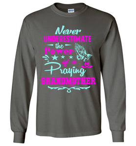 Never Underestimate The Power Of A Praying Grandmother Long Sleeve Tee charcoal