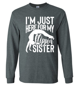 I'm Just Here For My Flippin' Sister Gymnastics Brother Sister Tshirt LS dark heather