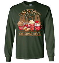 Load image into Gallery viewer, I Run On Coffee And Christmas Cheer Christmas LS Shirts green