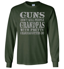 Load image into Gallery viewer, Guns Don&#39;t Kill People Grandpas With Pretty Granddaughters Do Funny Grandpa LS Shirt forest green