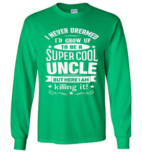 Super Cool Uncle LS T-Shirt | Uncle Shirts green