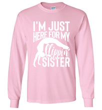 Load image into Gallery viewer, I&#39;m Just Here For My Flippin&#39; Sister Gymnastics Brother Sister Tshirt LS pink