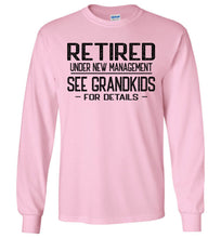Load image into Gallery viewer, Retired Under New Management See Grandkids For Details Long Sleeve T Shirt pink