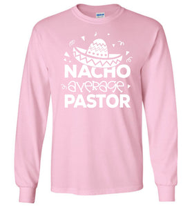 Nacho Average Pastor Funny Pastor Long Sleeve Shirt pink