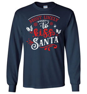 Most Likely To Kiss Santa Funny Christmas LS Shirts navy