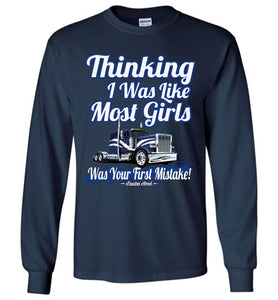 Thinking I Was Like Most Girls Was Your First Mistake Womens LS Trucker Shirts navy