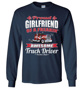 Proud Girlfriend Of A Freakin' Awesome Truck Driver Truckers Girlfriend Tee Shirts LS navy
