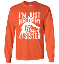 Load image into Gallery viewer, I&#39;m Just Here For My Flippin&#39; Sister Gymnastics Brother Sister Tshirt LS orange