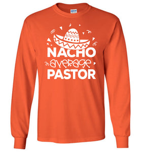 Nacho Average Pastor Funny Pastor Long Sleeve Shirt orange