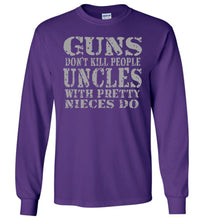 Load image into Gallery viewer, Guns Don&#39;t Kill People Uncles With Pretty Nieces Do Funny Uncle Shirt LS purple