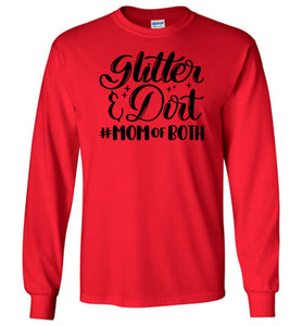 Glitter & Dirt Mom Of Both Mom Quote Long Sleeve Shirts red