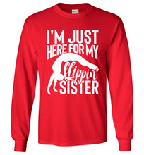 Load image into Gallery viewer, I&#39;m Just Here For My Flippin&#39; Sister Gymnastics Brother Sister Tshirt LS red