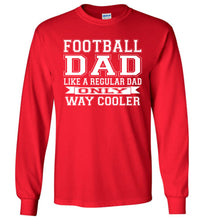 Load image into Gallery viewer, Like A Regular Dad Only Way Cooler Football Dad T Shirts Long Sleeve red
