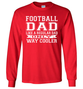 Like A Regular Dad Only Way Cooler Football Dad T Shirts Long Sleeve red