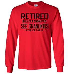 Retired Under New Management See Grandkids For Details Long Sleeve T Shirt red