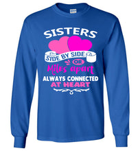 Load image into Gallery viewer, Side By Side Or Miles Apart Always Connected At Heart Sister T Shirts LS royal