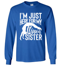 Load image into Gallery viewer, I&#39;m Just Here For My Flippin&#39; Sister Gymnastics Brother Sister Tshirt LS royal