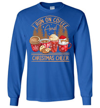 Load image into Gallery viewer, I Run On Coffee And Christmas Cheer Christmas LS Shirts royal