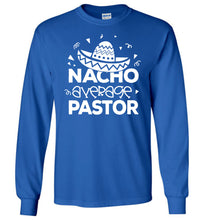 Load image into Gallery viewer, Nacho Average Pastor Funny Pastor Long Sleeve Shirt royal