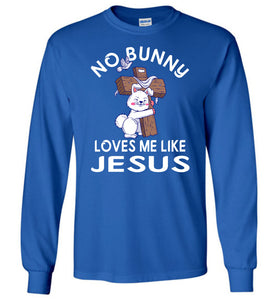 Easter Long Sleeve T-Shirt, No Bunny Loves Me Like Jesus blue