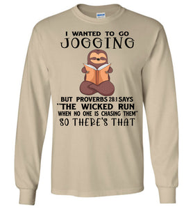 I Wanted To Go Jogging Proverbs 28 Long Sleeve T-Shirt sand