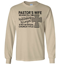 Load image into Gallery viewer, Pastor&#39;s Wife Multitasking Ninja Funny Pastor&#39;s Wife Long Sleeve Shirt sand